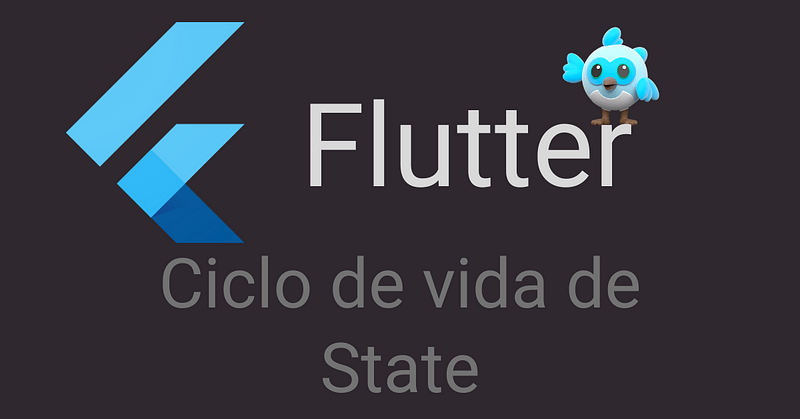 Flutter — StatelessWidget y StatefulWidget