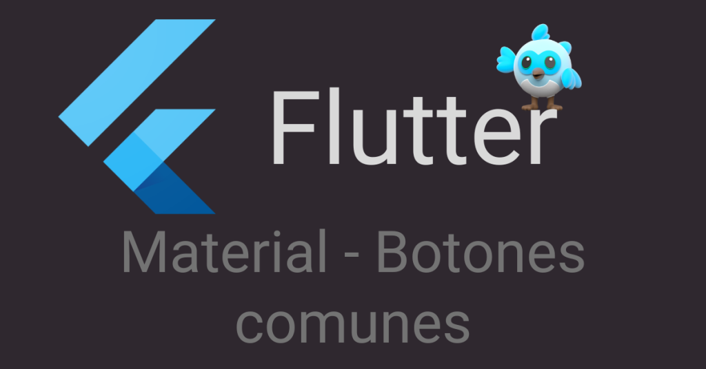Flutter: Botones comunes de Material
