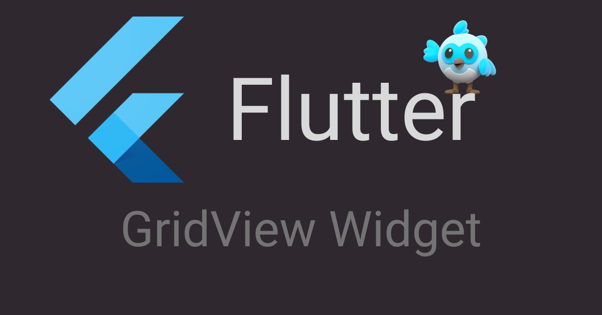 Flutter — Widget GridView